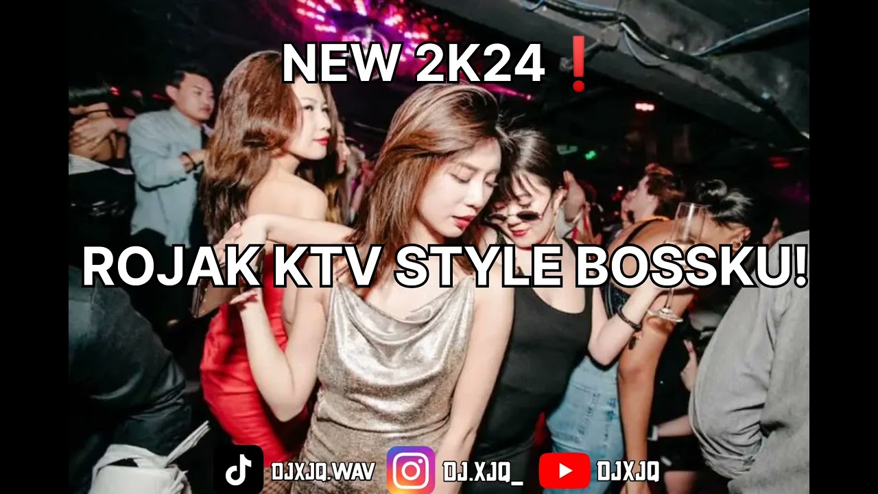 NEW 2K24! ROJAK KTV STYLE - DJXJQ™️