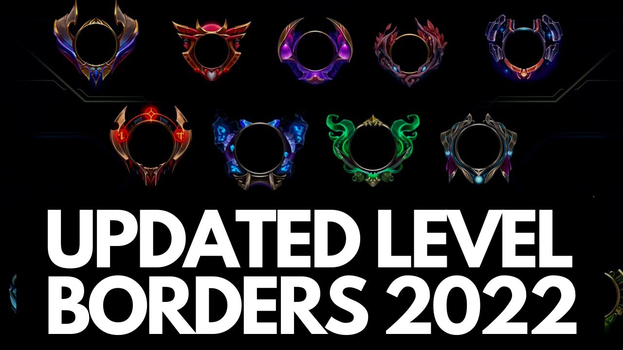 NEW LEVEL BORDERS [UPDATED] 2022 | League of Legends |