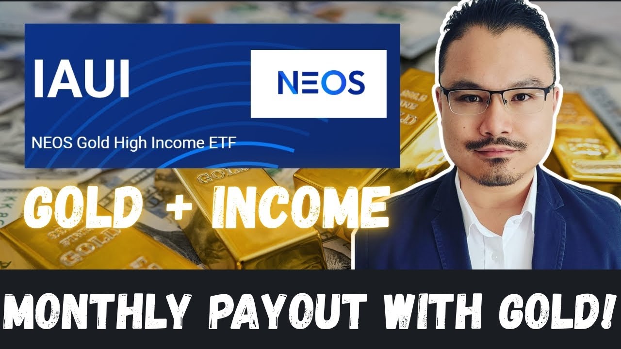 (NEW!) NEOS Just Launched a HIGH INCOME GOLD ETF (IAUI) That Pays MONTHLY!