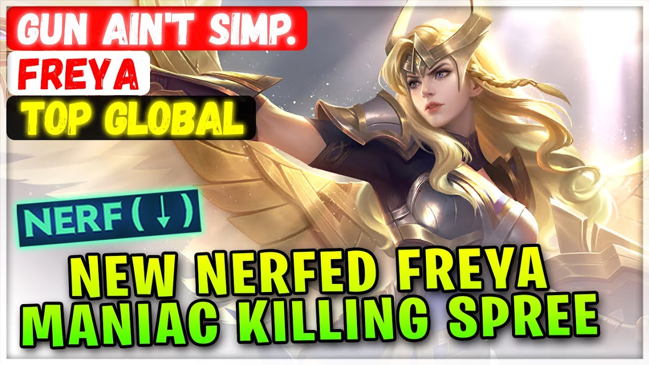 New Nerfed Freya Maniac Killing Spree [ Top Global Freya ] Gun ain't simp. - Mobile Legends Build