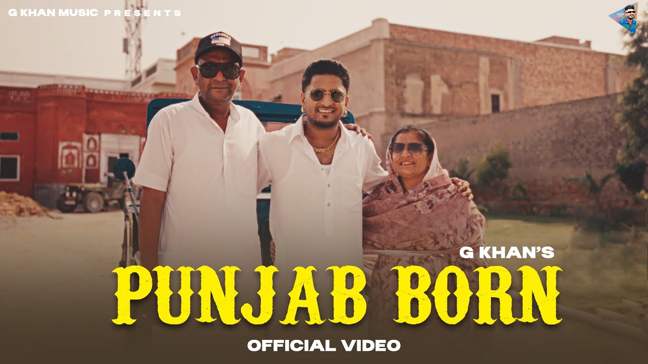 New Punjabi songs 2025 - ( Full Song ) Punjab Born | G Khan l Ricky Khan | Latest Punjabi songs 2025