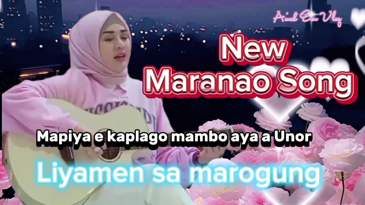 New Unor New Maranao song Liyamen sa marogung