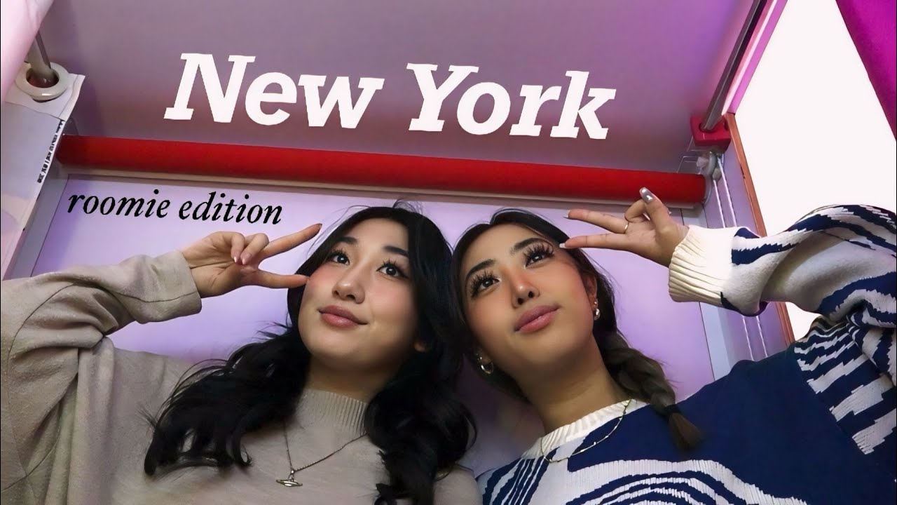 NEW YORK VLOG | first time & roomie edition