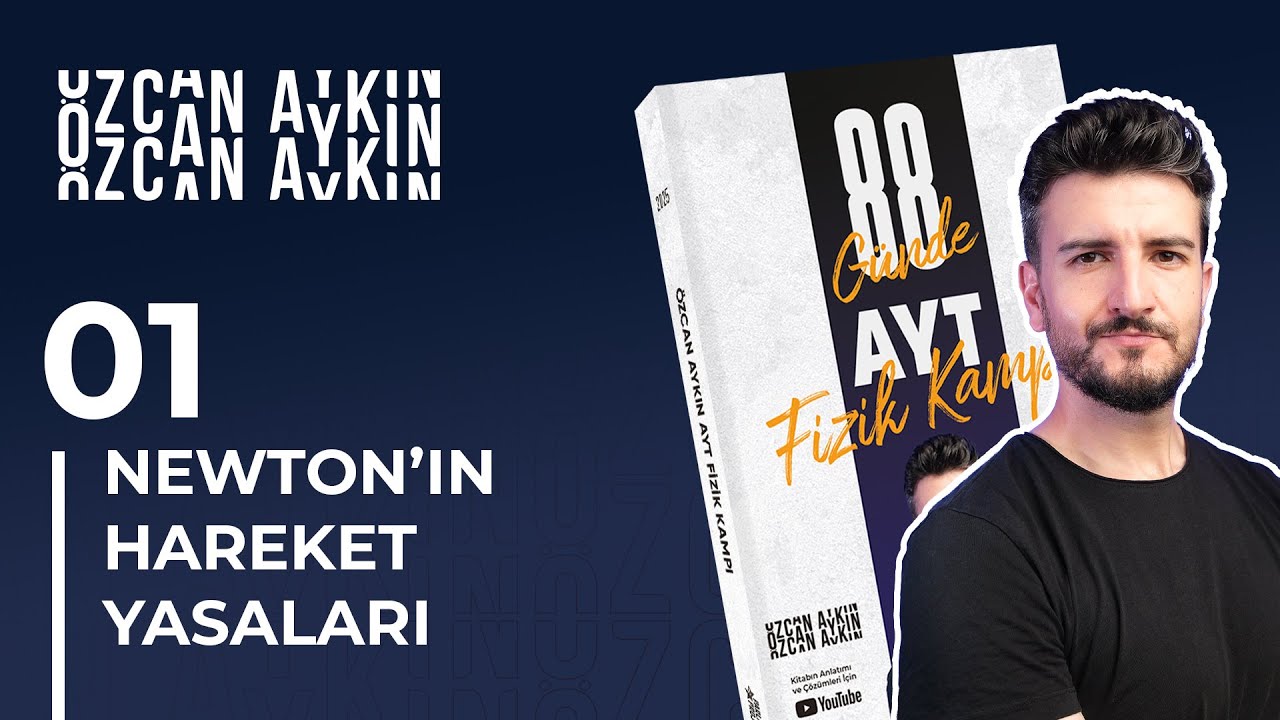 Newton'ın Hareket Yasaları - 1 | Serbest Cisim Diyagramı | 88 Günde AYT Fizik Kampı | 5. Gün | 2025
