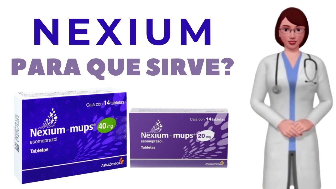 NEXIUM, para que sirve, cuando y como tomar nexium 20 mg, 40 mg