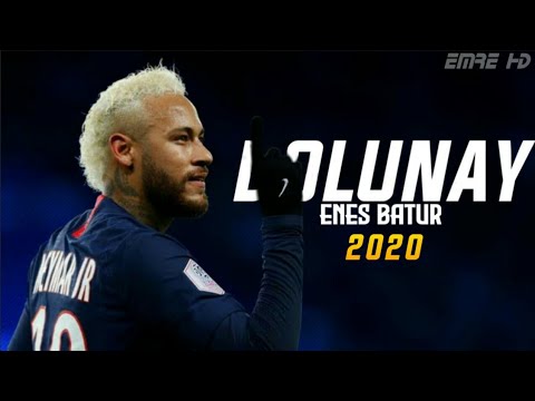 Neymar JR • Dolunay (Enes Batur) | 2020