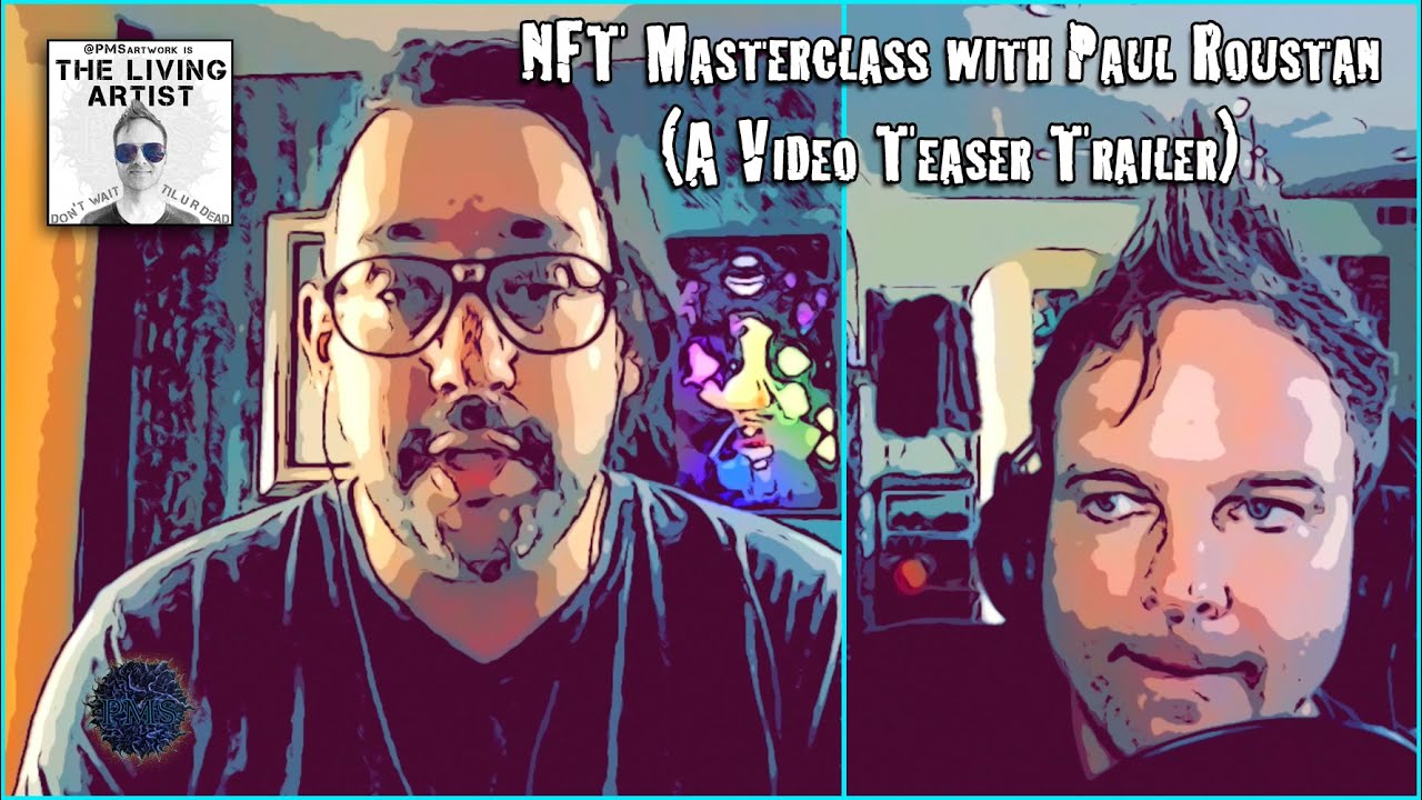 NFT Masterclass with Paul Roustan (A Video Teaser Trailer)