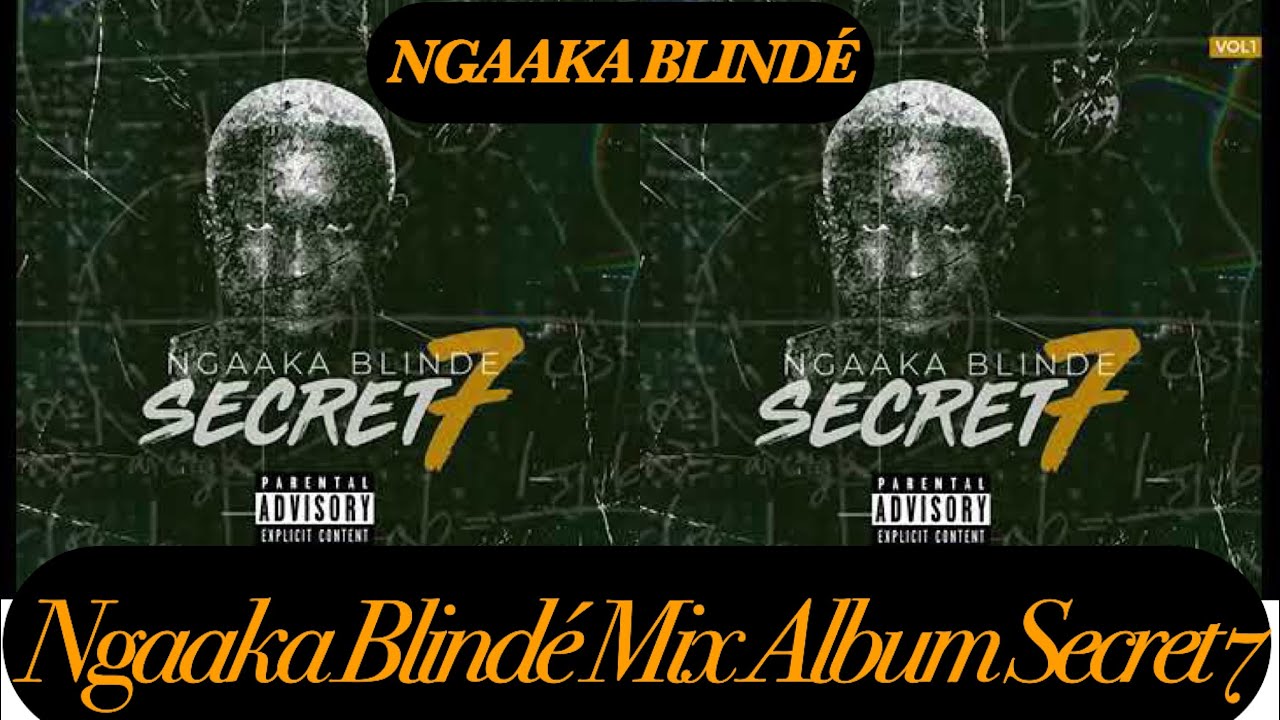 Ngaaka Blindé Mix Album Secret 7