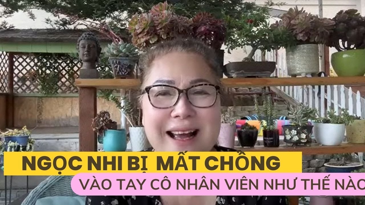NGỌC NHI BỊ MẤT CHỒNG VÀO TAY CÔ NHÂN VIÊN  NHƯ THẾ NÀO? BÀI HỌC TRÁNH ĐỂ ĐỔ VỠ HÔN NHÂN LÀ GÌ?