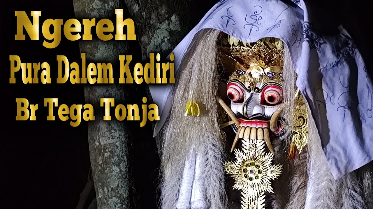 Ngereh! Sesuwunan Pura Dalem Kediri Br. Tega Tonja Denpasar
