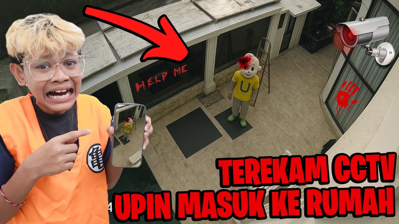 NGERI!!! TEREKAM CCTV PENAMPAKAN UPIN MASUK KE RUMAH MENGGANGGU BOCIL!!!