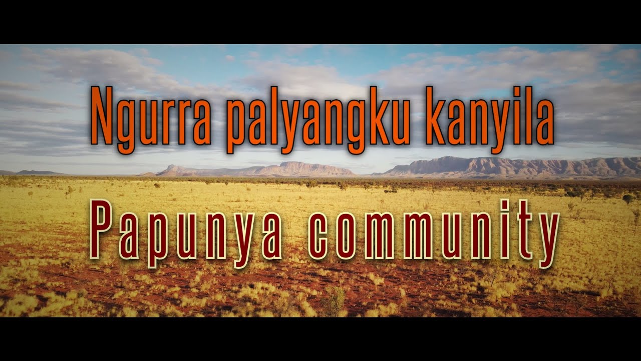 Ngurra Palyangku Kanyila - Papunya Community