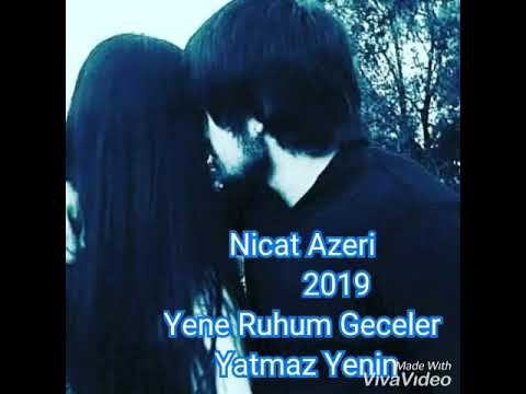 Nicat Azeri Yene Ruhum Geceler Yatmaz 2019