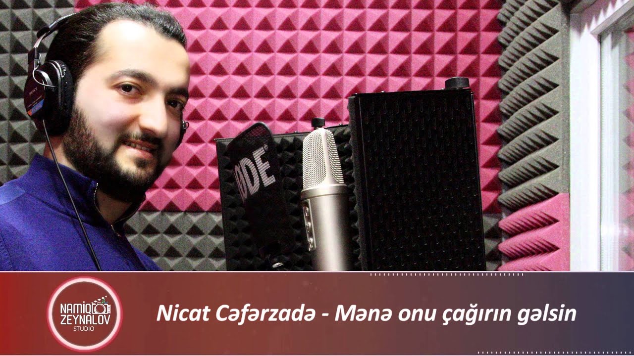 Nicat Ceferzade - Mene onu chagirin gelsin
