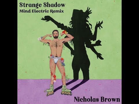 Nicholas Brown - Strange Shadow (Mind Electric Remix)