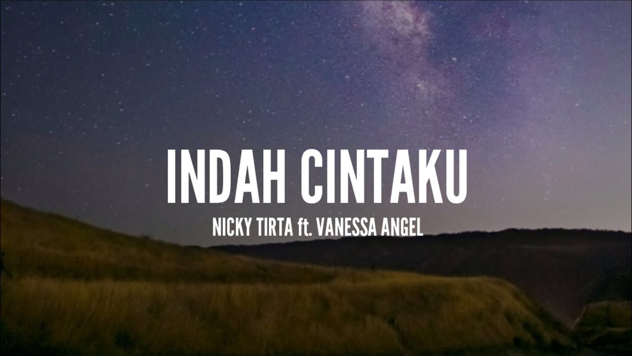 Nicky Tirta ft. Vanessa Angel - Indah Cintaku (Lirik)