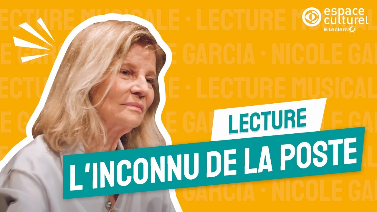 Nicole Garcia : lecture de l'Inconnu de la Poste I LFDA I E.LECLERC