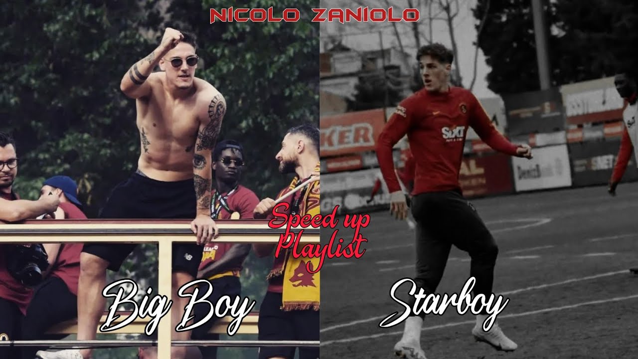 Nicolo Zaniolo | Big Boy or Starboy? Speed Up playlist ⚽😍
