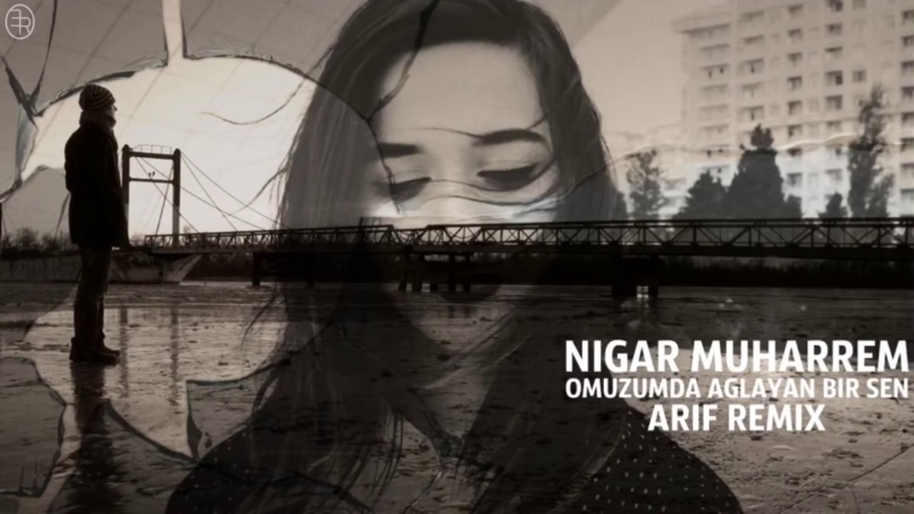 Nigar Muharrem   Omuzumda Aglayan Bir Sen Remix