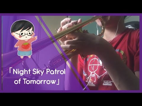 Night Sky Patrol of Tomorrow (Trumpet Cover)