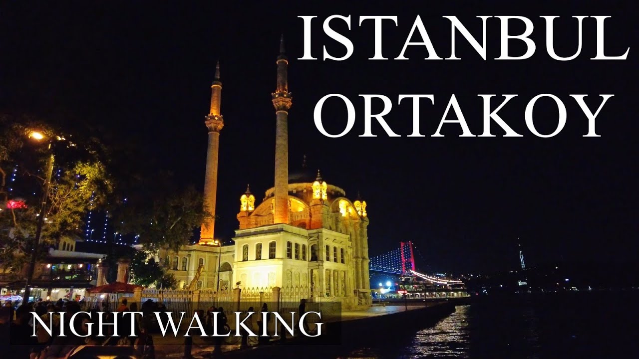 Night Walk in Ortakoy Istanbul - Ortaköy Gece Yürüyüşü İstanbul