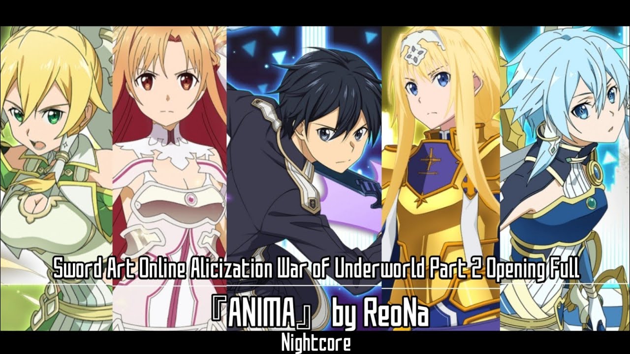 Nightcore​ -​『 ANIMA』 ReoNa​ | SAO Alicization War of Underworld Part 2 Opening Full