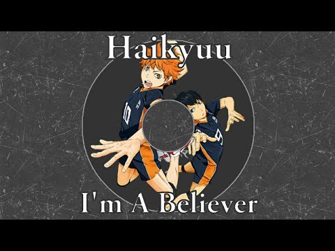 [Nightcore] - I'm A Believer (Opening 3 Haikyuu!!)
