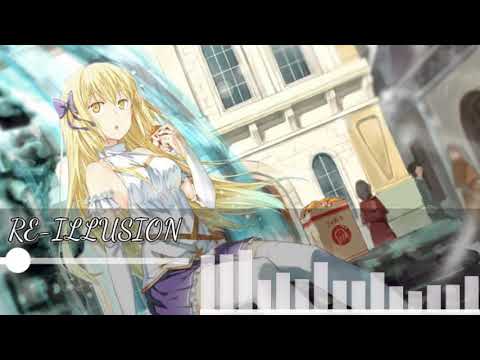 Nightcore RE-ILLUSION [OP Danmachi Sword Oratoria]