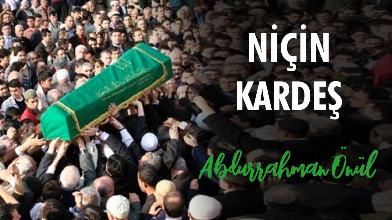 Niçin Kardeş | Abdurrahman Önül - İlahi