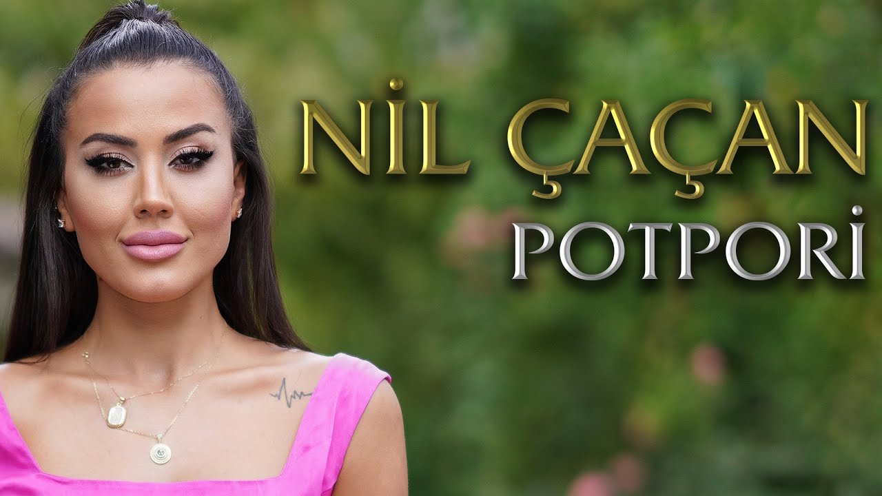 Nil Çaçan - Potpori ( Karpuz Getir Yiyeyim )