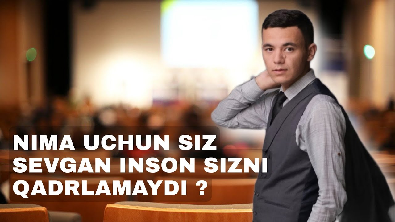 Nima uchun Siz sevgan inson sizni Qadrlamaydi ?