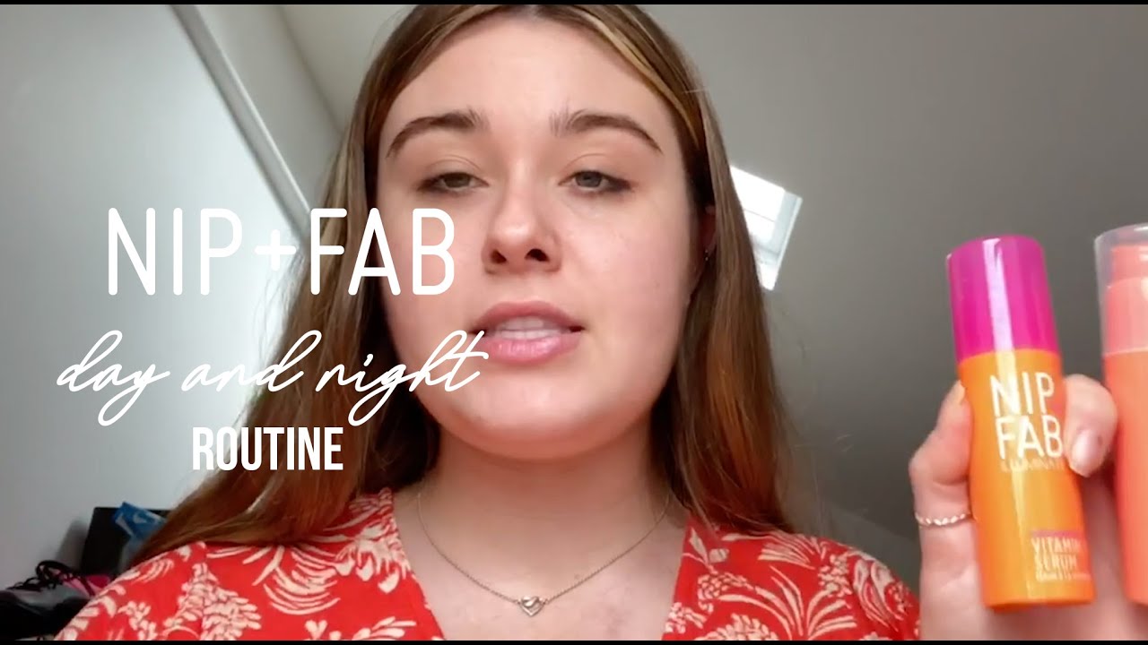 NIP+FAB| Day + Night Routine