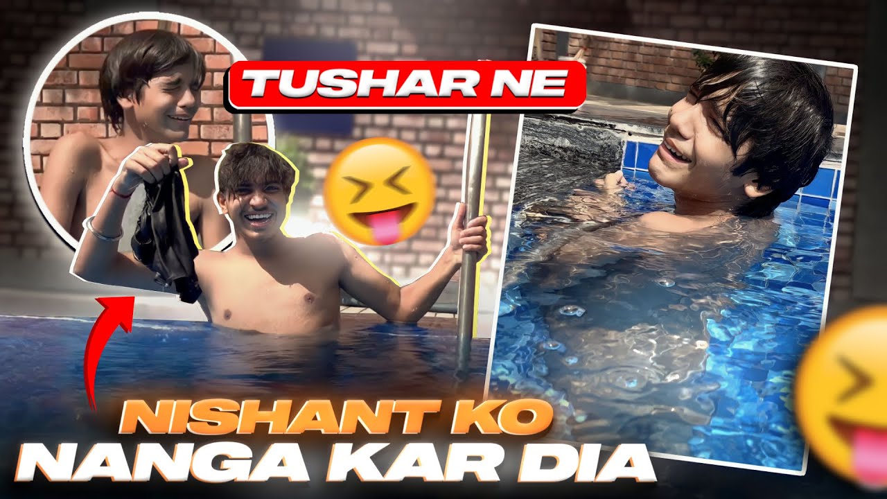 Nishant Ka Kacha Utar Diya Swming Pool Me 🤣