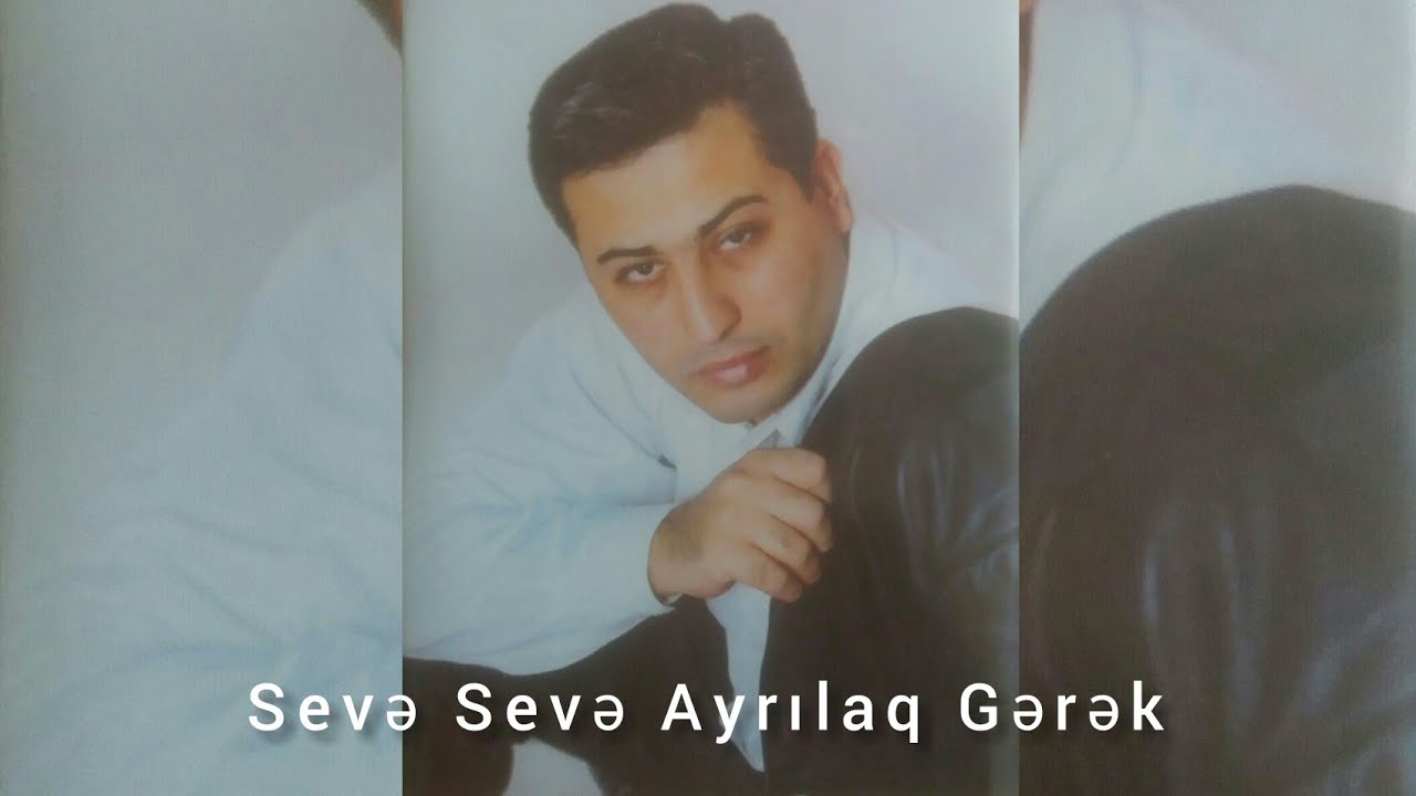 Niyazi Musayev - Seve seve ayrilaq gerek