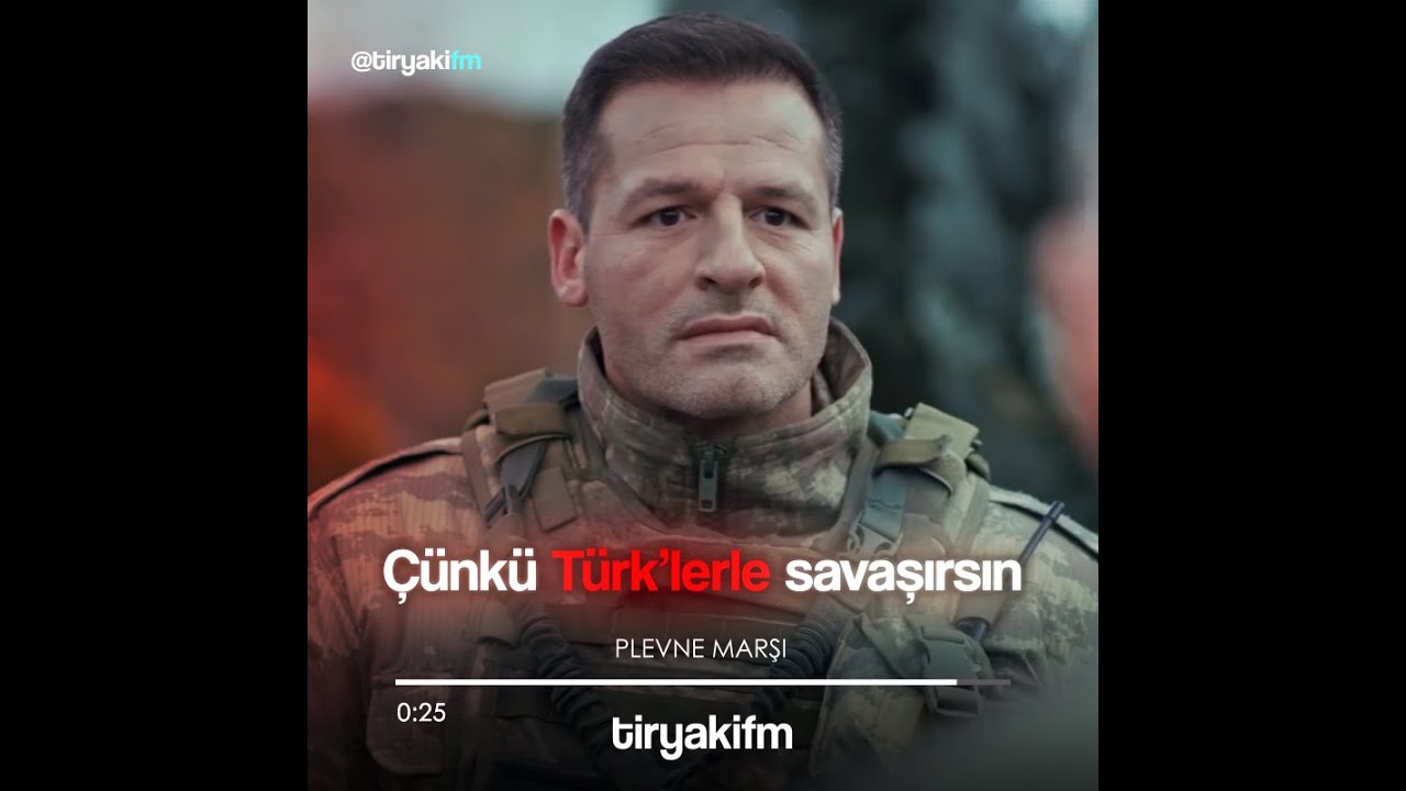 Çünkü Türkler İle Savaşırsın !