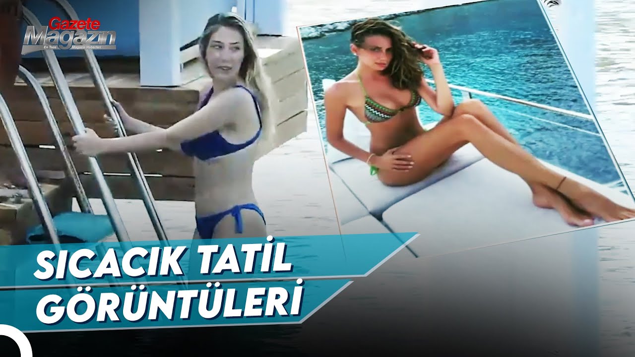 Ünlü İsimlerin Renkli Tatil Anları | Gazete Magazin