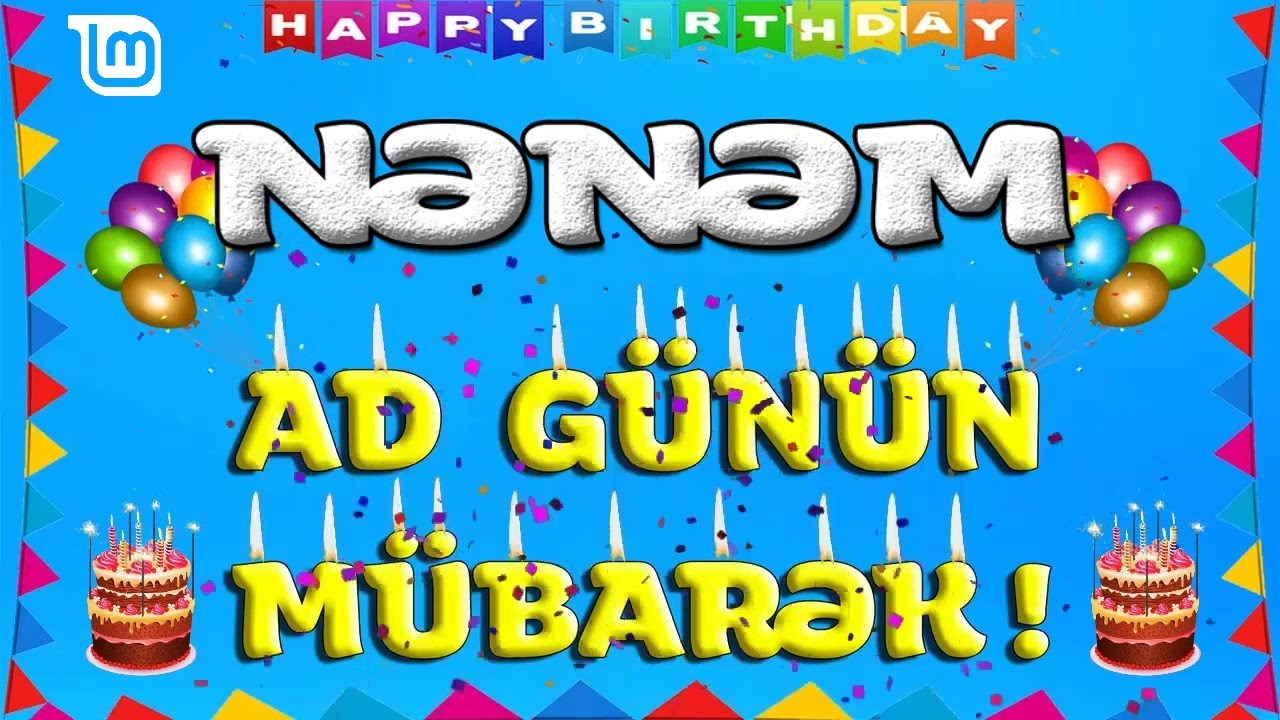 NƏNƏM AD GÜNÜN MÜBARƏK | TƏBRİK VİDEOSU | NENEM / NENE / NƏNƏ