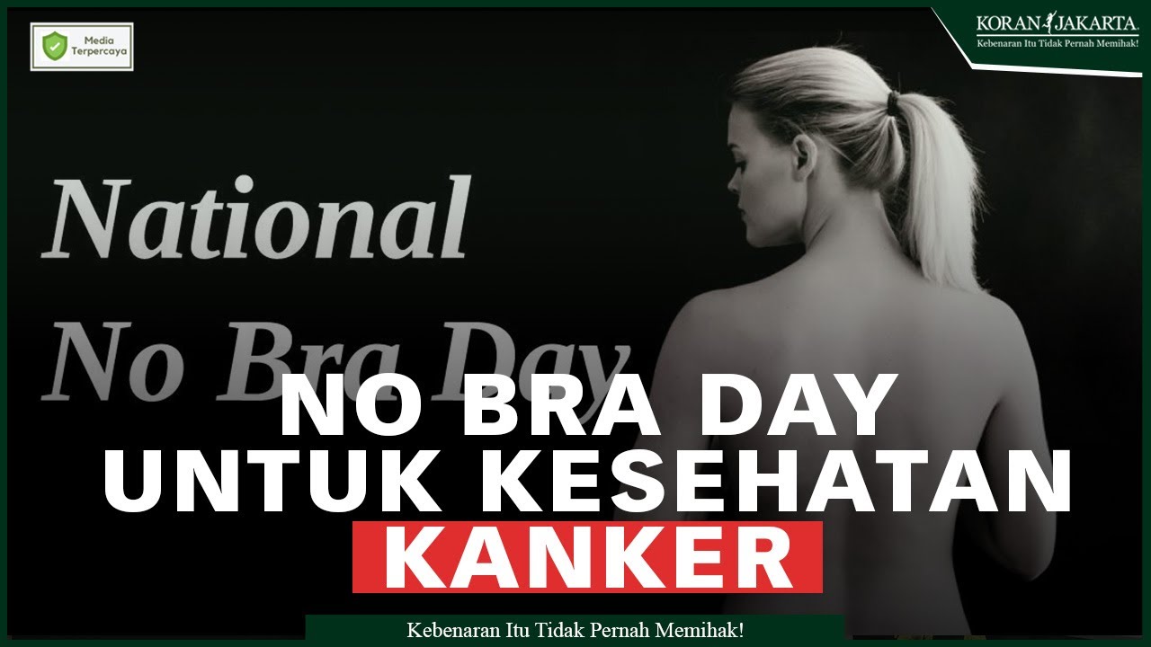 No Bra Day Gerakan Kewaspadaan Kanker, Bukan Pamer Payudara