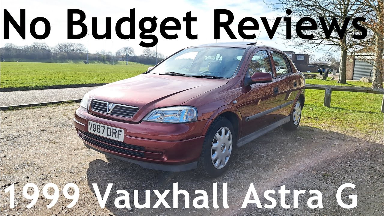 No Budget Reviews: 1999 Vauxhall/Opel Astra 