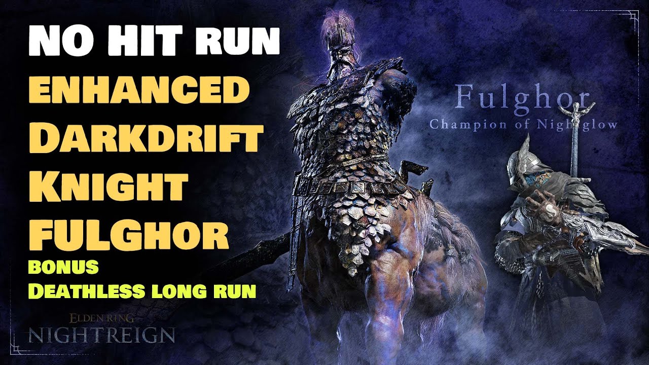 NO HIT Enhanced Darkdrift Knight Fulghor | Bonus Deathless long run | Nightreign