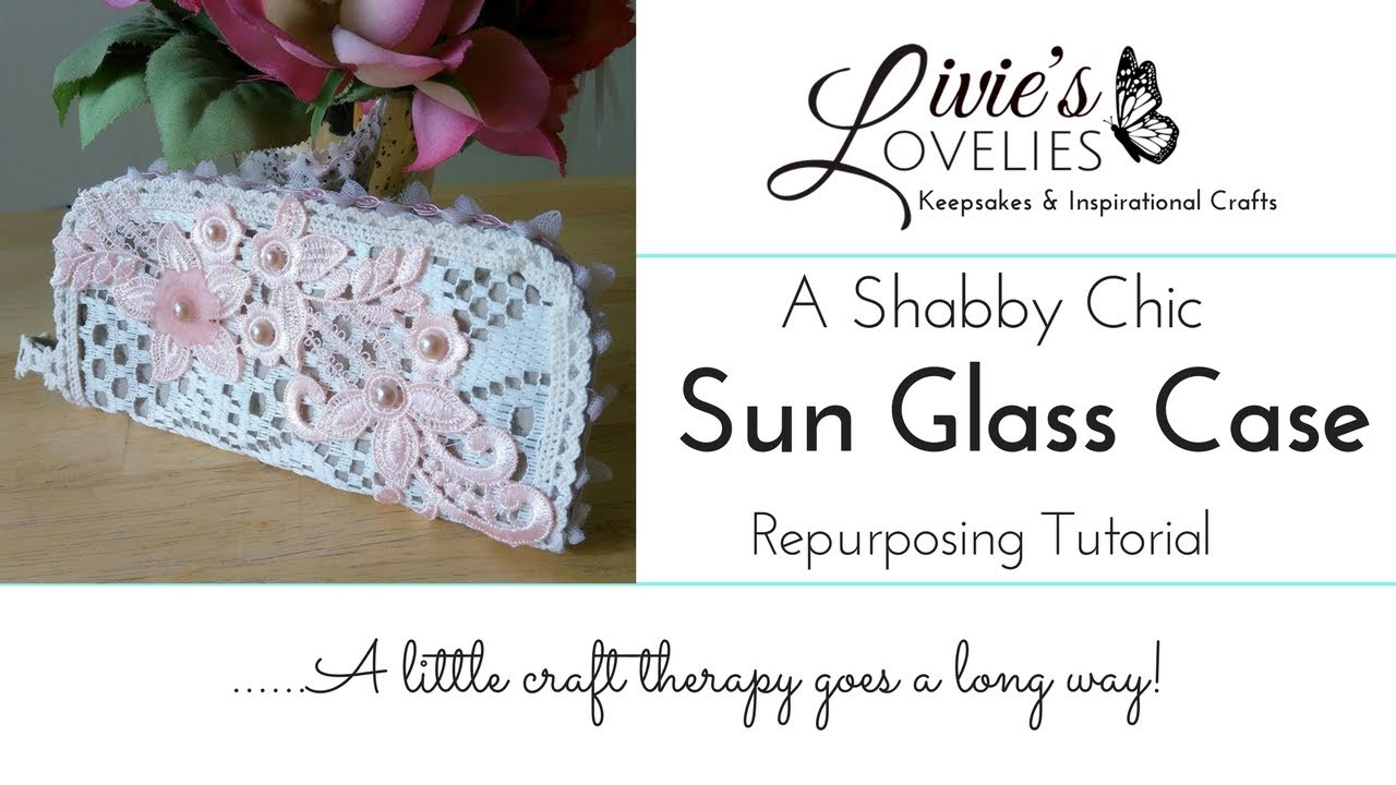 NO SEW SHABBY CHIC SUNGLASS CASE FROM DOLLAR TREE POTHOLDER | LIVIE'S LOVELIES