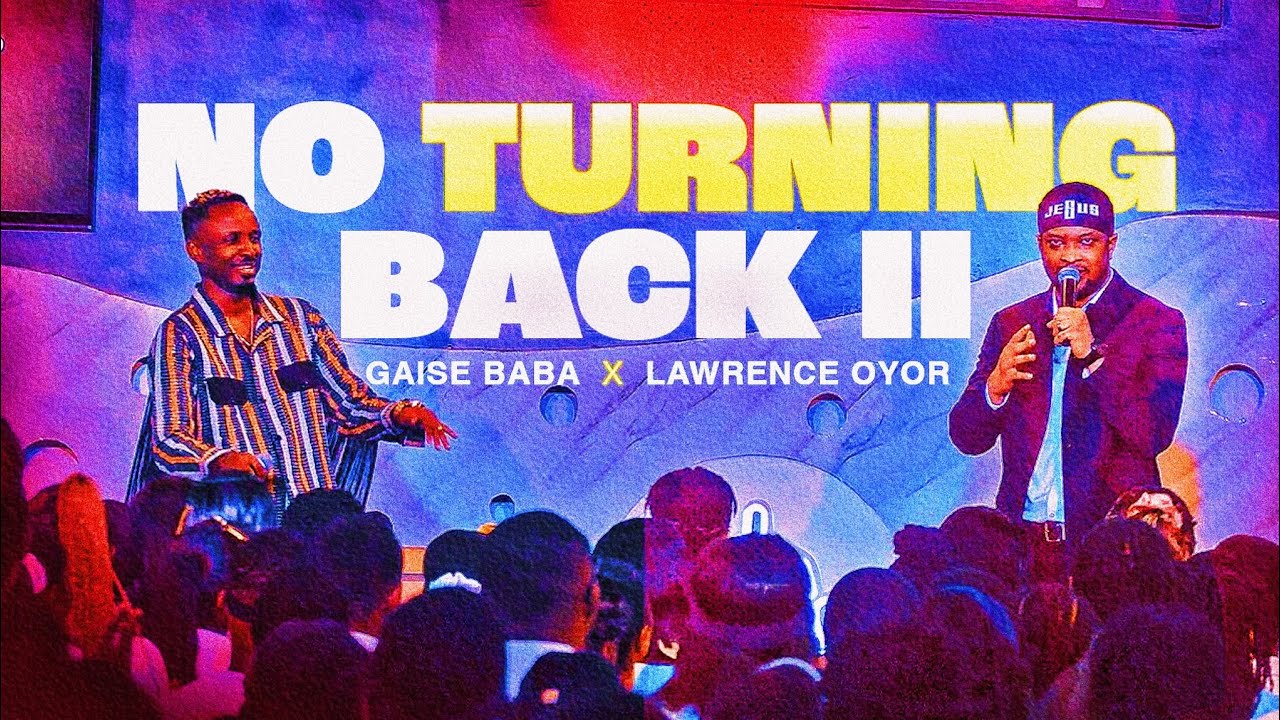 No Turning Back II Gaise Baba X Lawrence Uyor