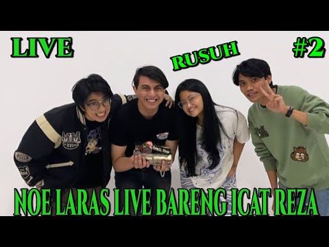 NOE LARAS LIVE BARENG ICAT REZA, LIVE PALING RUSUH,