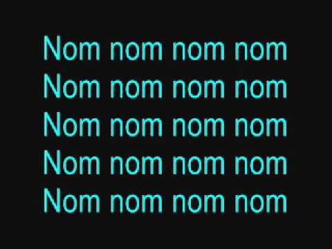 Nom nom song lyrics