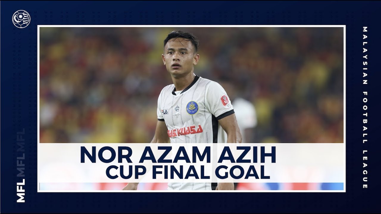 Nor Azam Azih Cup Final Goals | MFL