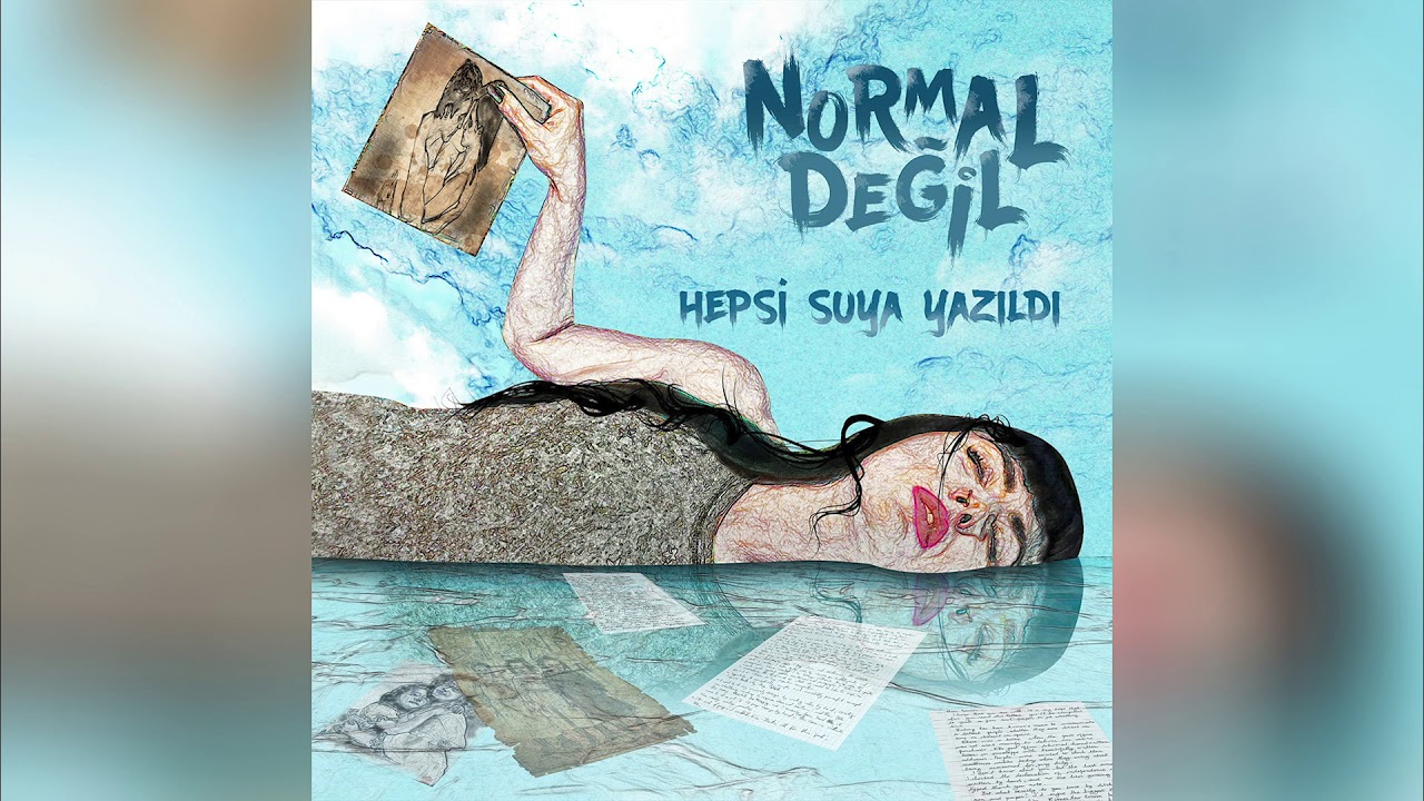 Normal Değil - Seni Ne Kadar Özledim (Hepsi Suya Yazıldı)