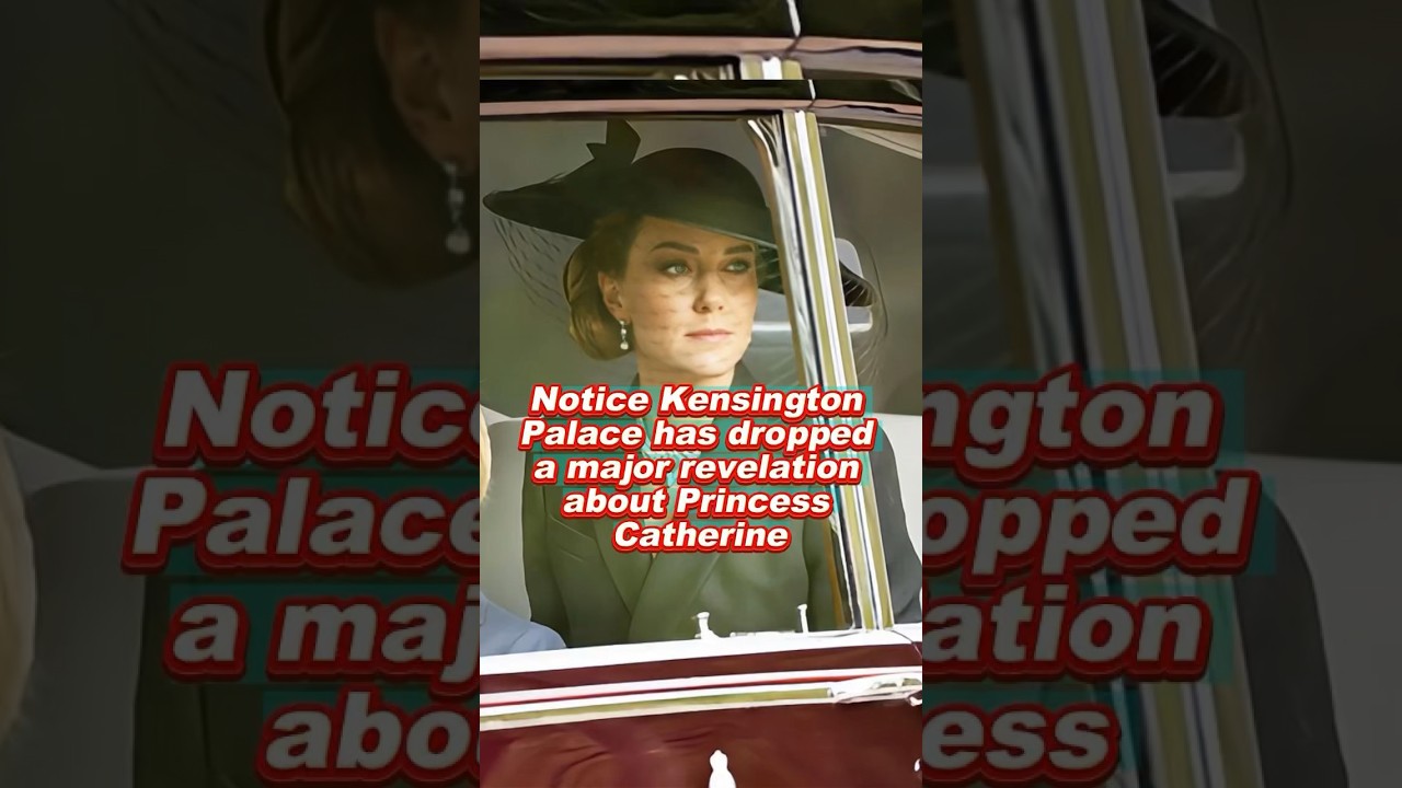 notice Kensington Palace has dropped a major revelation about Princess Catherine #celebrity #royal
