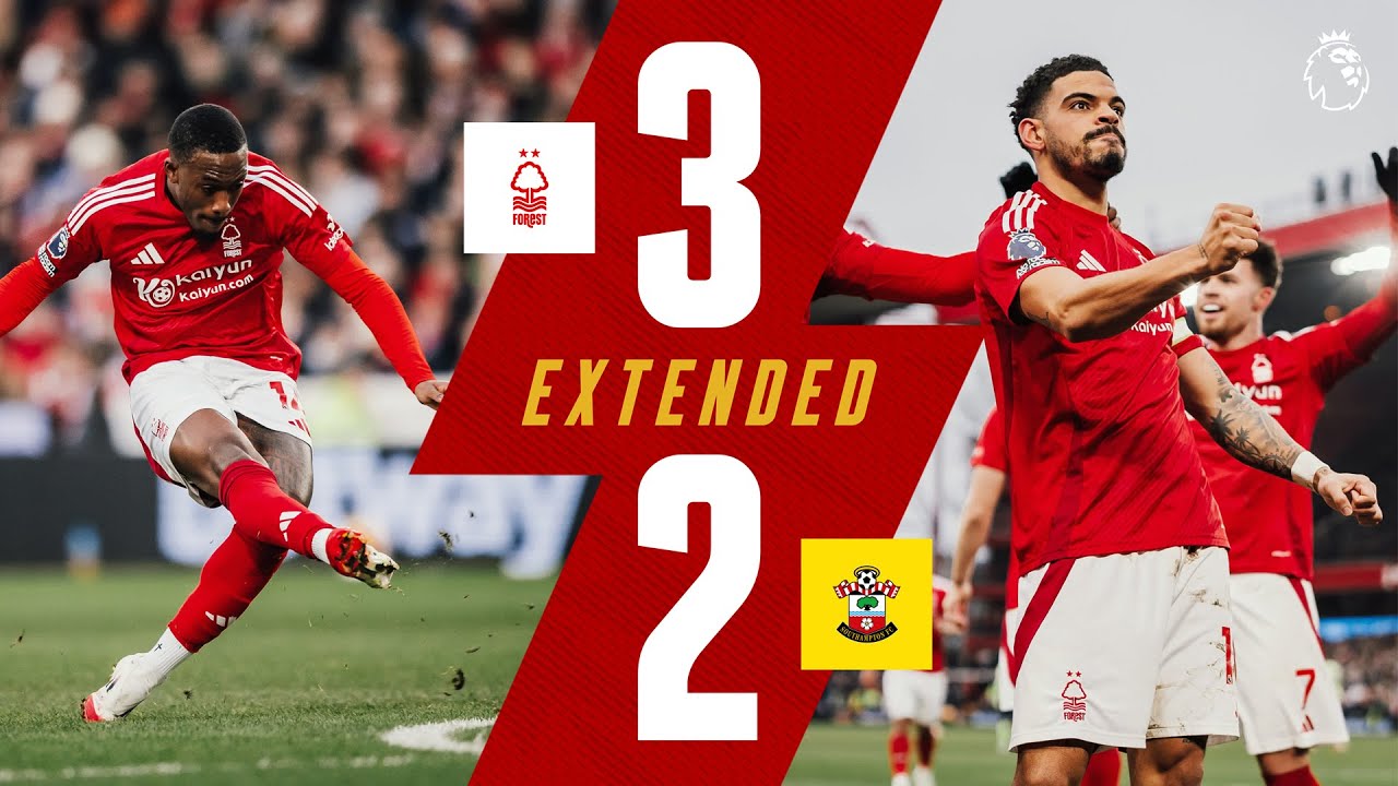 Nottingham Forest 3-2 Southampton | Extended Premier League Highlights