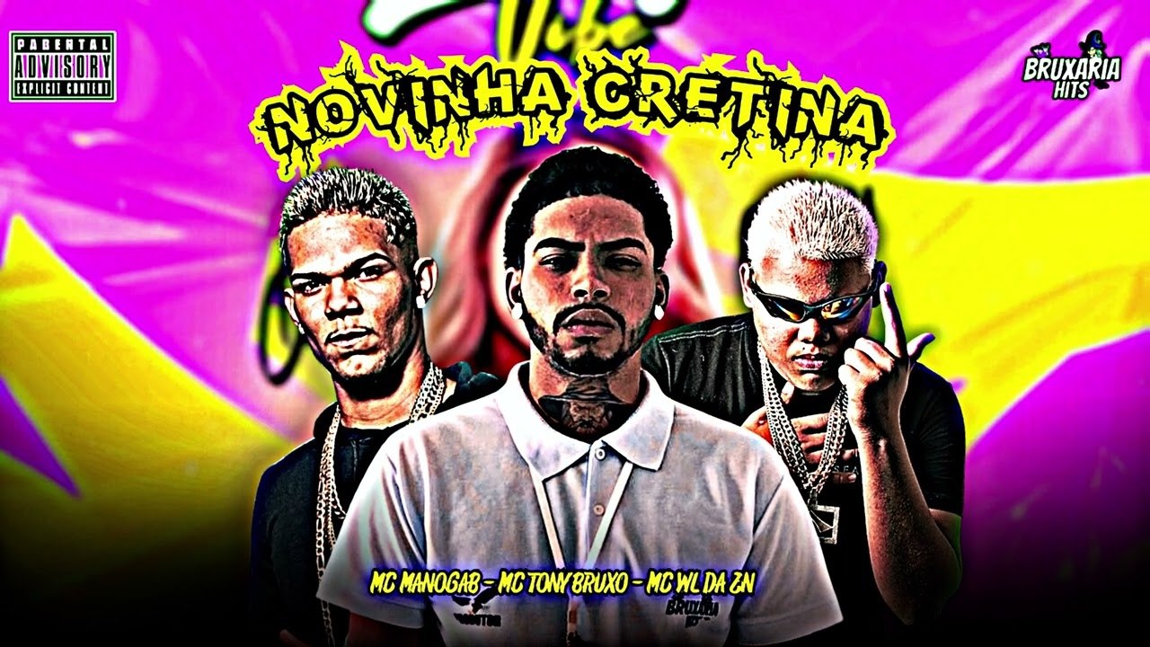 NOVINHA CRETINA - MC TONY BRUXO, MC WL DA ZN, MC MANOGAB, BRUXARIA HITS