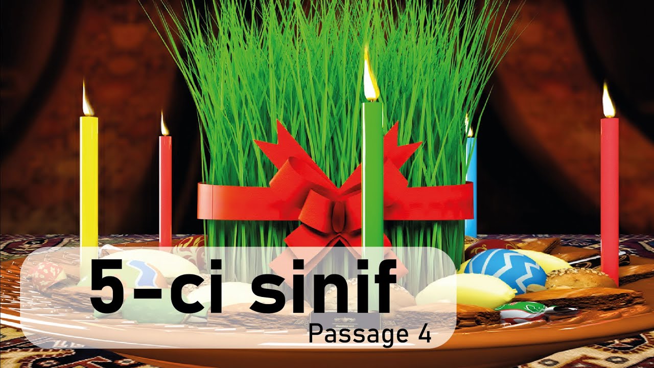 Nowruz Holiday. Novruz Bayramı. 5-ci sinif. Passage 4